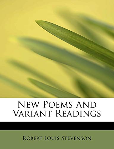 New Poems And Variant Readings (9781241267483) by Stevenson, Robert Louis