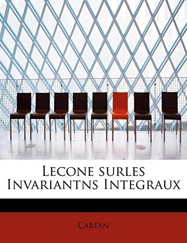 Lecone surles Invariantns Integraux (French Edition) (9781241288341) by Cartan
