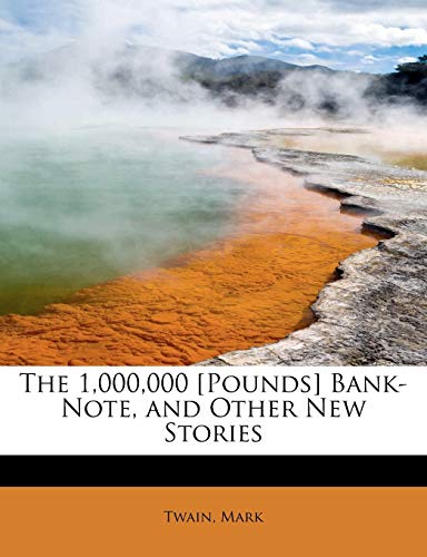 9781241288471: The 1,000,000 [Pounds] Bank-Note, and Other New Stories