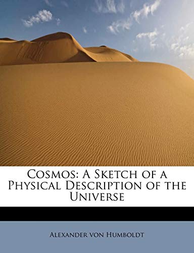 Cosmos: A Sketch of a Physical Description of the Universe (9781241288884) by Humboldt, Alexander Von