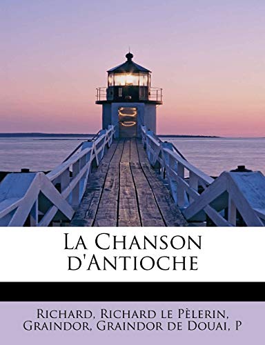 Imagen de archivo de La Chanson D'Antioche a la venta por THE SAINT BOOKSTORE