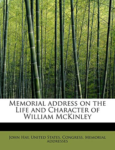 9781241294113: Memorial address on the Life and Character of William McKinley