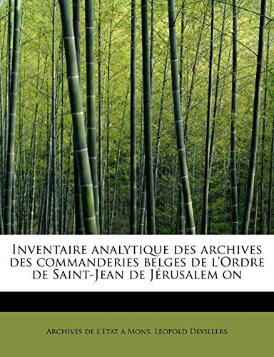 9781241294694: Inventaire analytique des archives des commanderies belges de l'Ordre de Saint-Jean de Jrusalem on