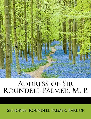 9781241300838: Address of Sir Roundell Palmer, M. P.