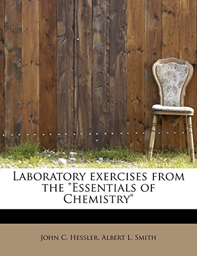 9781241302993: Laboratory exercises from the "Essentials of Chemistry"