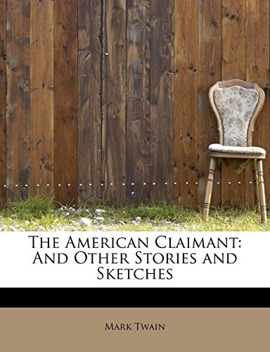 9781241304423: The American Claimant: And Other Stories and Sketches