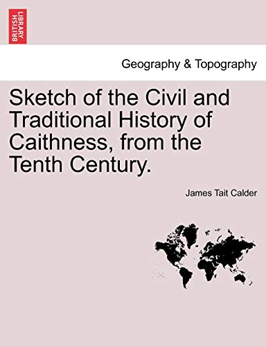 9781241305581: Sketch of the Civil and Traditional History of Caithness, from the Tenth Century.