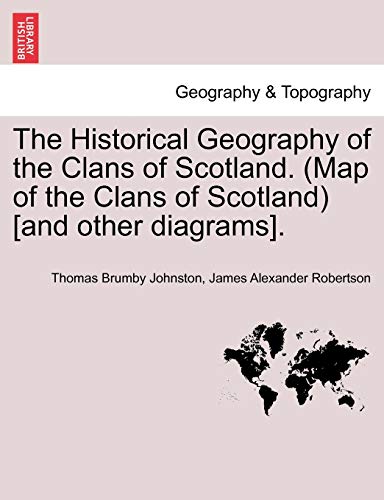 Stock image for The Historical Geography of the Clans of Scotland. (Map of the Clans of Scotland) [and Other Diagrams]. for sale by Lucky's Textbooks