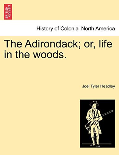 Beispielbild fr The Adirondack; Or, Life in the Woods. zum Verkauf von Lucky's Textbooks