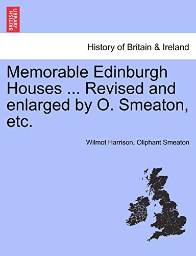 Stock image for Memorable Edinburgh Houses . Revised and Enlarged by O. Smeaton, Etc. for sale by Lucky's Textbooks