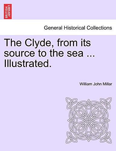Stock image for The Clyde, from Its Source to the Sea . Illustrated. for sale by Lucky's Textbooks