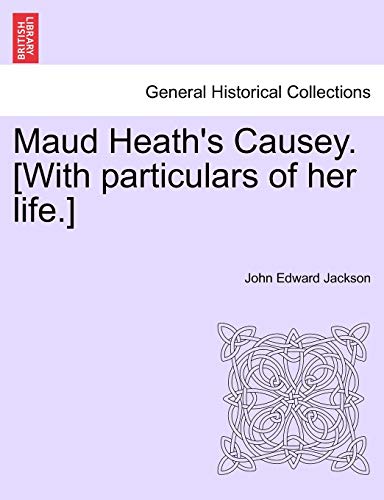Stock image for Maud Heath's Causey. [With Particulars of Her Life.] for sale by Lucky's Textbooks