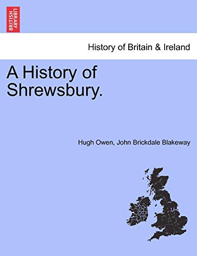 Stock image for A History of Shrewsbury. Volume I. for sale by Lucky's Textbooks