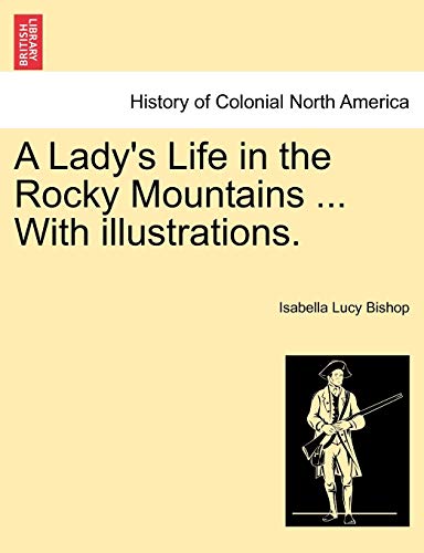 Imagen de archivo de A Lady's Life in the Rocky Mountains . with Illustrations. a la venta por Lucky's Textbooks