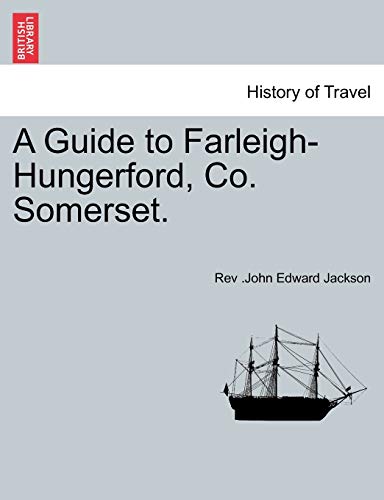 9781241314255: A Guide to Farleigh-Hungerford, Co. Somerset.