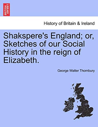 Imagen de archivo de Shakspere's England; Or, Sketches of Our Social History in the Reign of Elizabeth. a la venta por Lucky's Textbooks