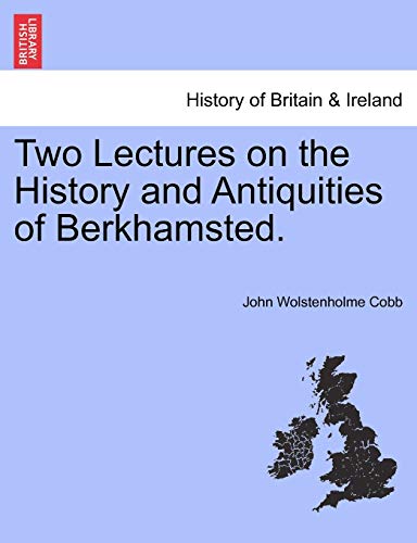 9781241318260: Two Lectures on the History and Antiquities of Berkhamsted.