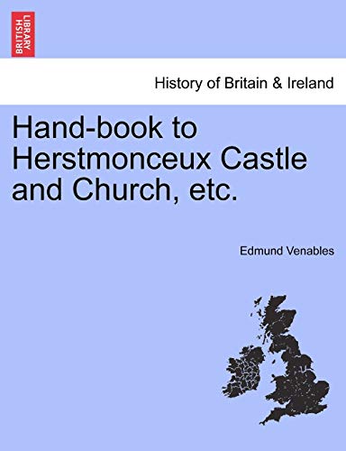 Stock image for Hand-Book to Herstmonceux Castle and Church, Etc. for sale by Lucky's Textbooks