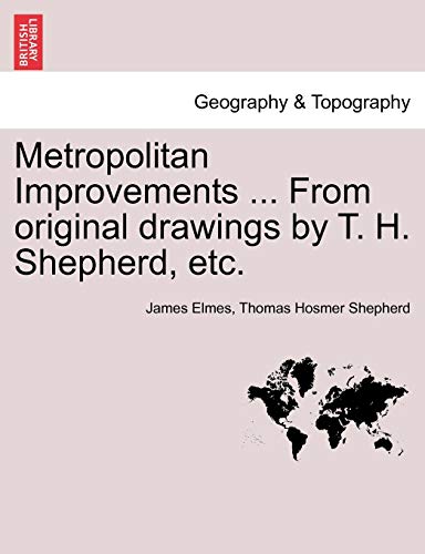 Stock image for Metropolitan Improvements From original drawings by T H Shepherd, etc for sale by PBShop.store US