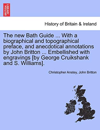 Beispielbild fr The New Bath Guide . with a Biographical and Topographical Preface, and Anecdotical Annotations by John Britton . Embellished with Engravings [By George Cruikshank and S. Williams]. zum Verkauf von Lucky's Textbooks