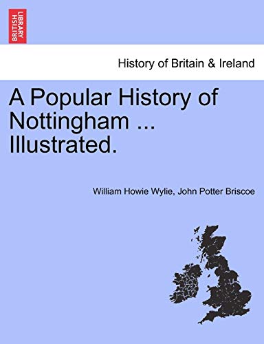 Stock image for A Popular History of Nottingham . Illustrated. for sale by McAllister & Solomon Books