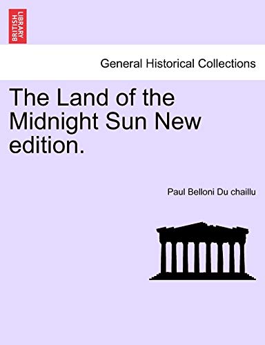 9781241322748: The Land of the Midnight Sun New edition.
