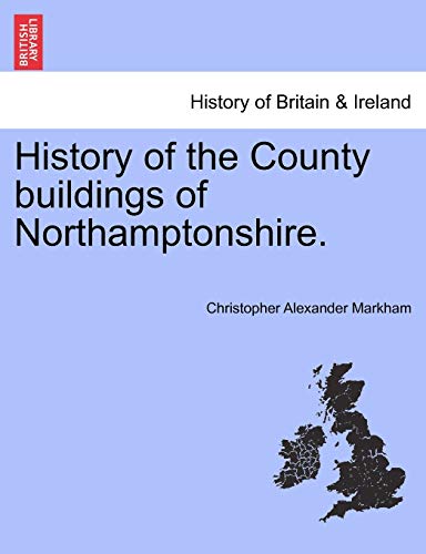 Stock image for History of the County Buildings of Northamptonshire. for sale by Lucky's Textbooks