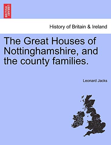 Beispielbild fr The Great Houses of Nottinghamshire, and the County Families. zum Verkauf von Lucky's Textbooks