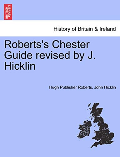 Roberts's Chester Guide revised by J. Hicklin - Roberts, Hugh Publisher