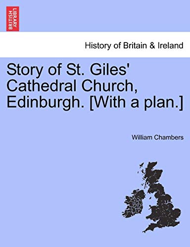 Beispielbild fr Story of St. Giles' Cathedral Church, Edinburgh. [With a plan.] zum Verkauf von WorldofBooks