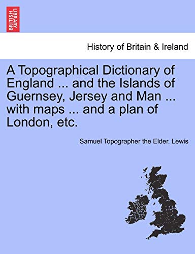 Stock image for A Topographical Dictionary of England . and the Islands of Guernsey, Jersey and Man . with maps . and a plan of London, etc. Vol. II, Third Edition for sale by Lucky's Textbooks