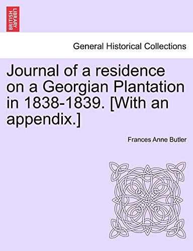 Stock image for Journal of a residence on a Georgian Plantation in 18381839 With an appendix for sale by PBShop.store US