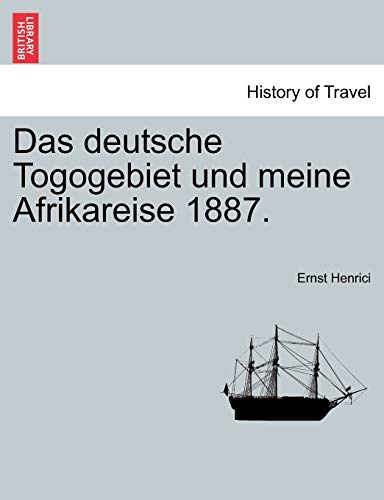 Imagen de archivo de Das deutsche Togogebiet und meine Afrikareise 1887 a la venta por PBShop.store US