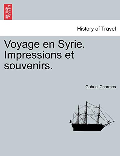 Stock image for Voyage En Syrie. Impressions Et Souvenirs. (French Edition) for sale by Lucky's Textbooks