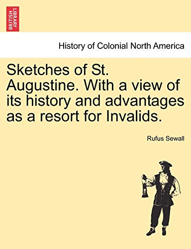Imagen de archivo de Sketches of St. Augustine. with a View of Its History and Advantages as a Resort for Invalids. a la venta por Lucky's Textbooks