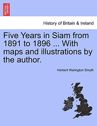 Beispielbild fr Five Years in Siam from 1891 to 1896 With maps and illustrations by the author Vol II zum Verkauf von PBShop.store US