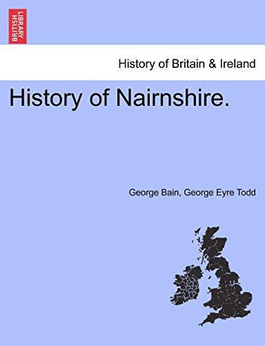 9781241332815: History of Nairnshire. Second Edition