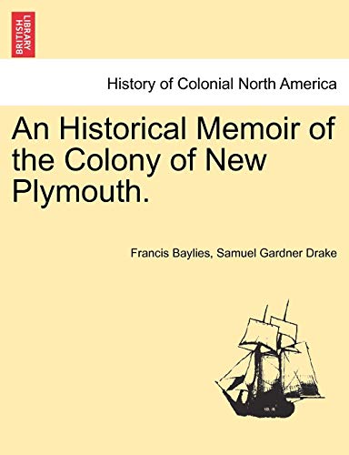 Beispielbild fr An Historical Memoir of the Colony of New Plymouth. zum Verkauf von Lucky's Textbooks