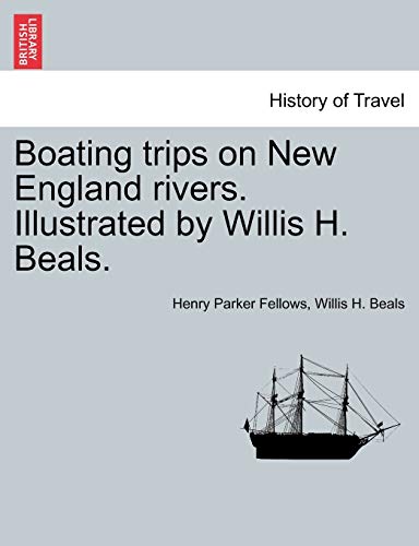 Imagen de archivo de Boating Trips on New England Rivers. Illustrated by Willis H. Beals. a la venta por Lucky's Textbooks