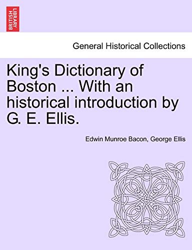 Beispielbild fr King's Dictionary of Boston . With an historical introduction by G. E. Ellis. zum Verkauf von Lucky's Textbooks