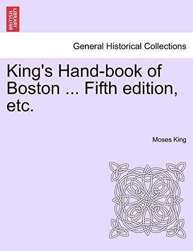 Stock image for King's Hand-book of Boston . Fifth edition; etc. for sale by Ria Christie Collections