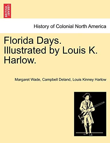 Beispielbild fr Florida Days. Illustrated by Louis K. Harlow. zum Verkauf von Lucky's Textbooks