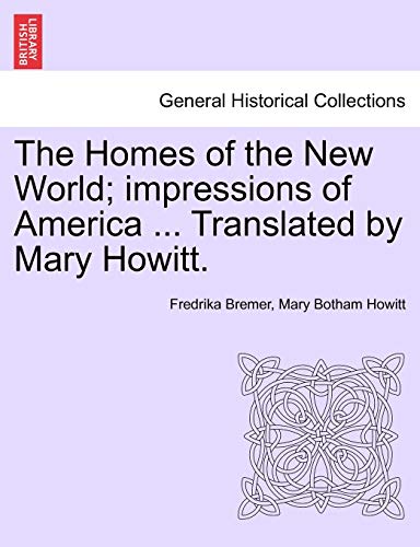 The Homes of the New World; impressions of America . Translated by Mary Howitt. - Fredrika Bremer