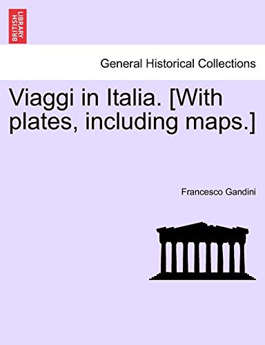 Stock image for Viaggi in Italia. [With Plates, Including Maps.] (English and Italian Edition) for sale by Lucky's Textbooks