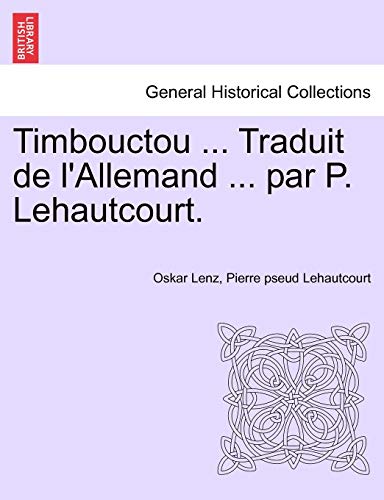 Stock image for Timbouctou . Traduit de L'Allemand . Par P. Lehautcourt. (French Edition) for sale by Lucky's Textbooks