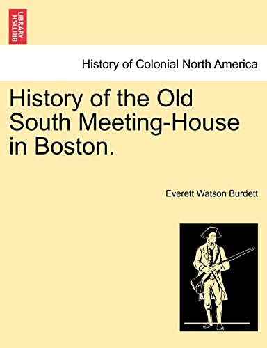 Beispielbild fr History of the Old South Meeting-House in Boston. zum Verkauf von Lucky's Textbooks