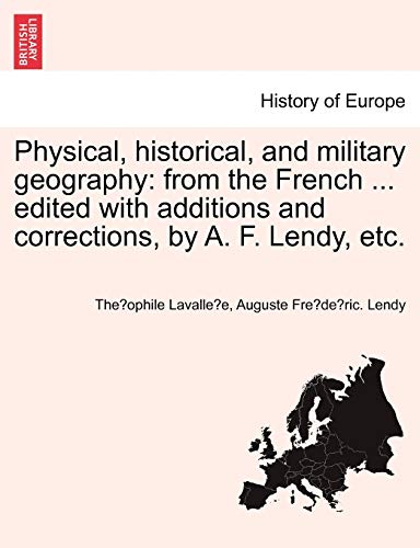 Imagen de archivo de Physical, historical, and military geography: from the French . edited with additions and corrections, by A. F. Lendy, etc. a la venta por Lucky's Textbooks