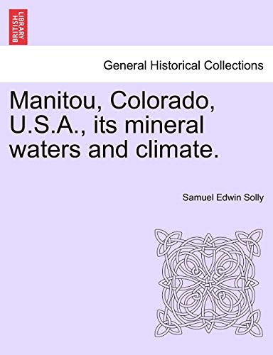 Stock image for Manitou, Colorado, USA, its mineral waters and climate for sale by PBShop.store US