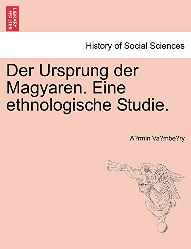 9781241341367: Der Ursprung der Magyaren. Eine ethnologische Studie.