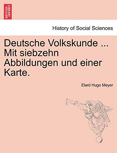 Imagen de archivo de Deutsche Volkskunde . Mit Siebzehn Abbildungen Und Einer Karte. (English and German Edition) a la venta por Lucky's Textbooks